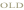 OLD