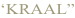 ‘KRAAL”