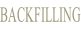 BACKFILLING