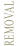 REMOVAL