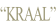 “KRAAL”